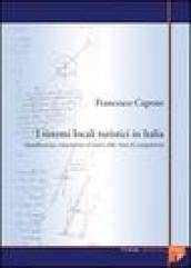 I sistemi locali turistici in Italia. Identificazione, misurazione ed analisi delle fonti di competitività