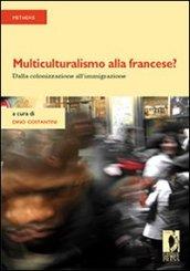 Multiculturalismo alla francese? Dalla colonizzazione all'immigrazione