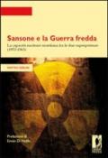 Sansone e la guerra fredda. La capacità nucleare israeliana fra le due superpotenze (1953-1963)