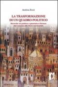 La trasformazione di un quadro politico. Ricerche su politica e giustizia a Firenze dal comune allo stato territoriale