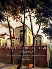 L' Ospedale degli Infermi di Faenza. Studi per una lettura tipo-morfologica dell'edilizia ospedaliera storica. E-book