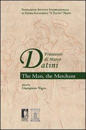 Francesco di Marco Datini. The man the merchant