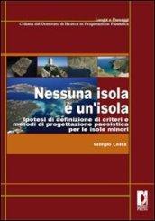 Nessuna isola è un'isola. Ipotesi di definizione di criteri e metodi di progettazione paesistica per le isole minori