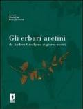 Gli erbari aretini da Andrea Cesalpino ai giorni nostri