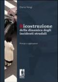 Ricostruzione della dinamica degli incidenti stradali. Principi e applicazioni