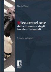 Ricostruzione della dinamica degli incidenti stradali. Principi e applicazioni