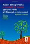 Valori della persona e modelli di tutela contro i rischi ambientali e genotossici