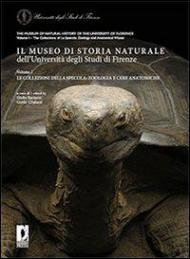 Il Museo di storia naturale dell'Università degli studi di Firenze-The Museum of natural history of the University of Florence. Le collezioni