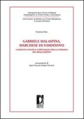 Gabriele Malaspina, marchese di Fosdinovo. Condotte, politica e diplomazia nella Lunigiana del Rinascimento