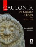 Caulonia tra Crotone e Locri. Atti del Convegno internazionale (Firenze, 30 maggio-1° giugno 2007)