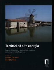 Territori ad alta energia. Governo del territorio e pianificazione energetica sostenibile: metodi ed esperienze