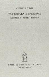 Tra lettura e creazione: Sannazaro, Alfieri, Foscolo