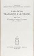 Relazioni tra Padova e la Polonia. Studi in onore dell'Università di Cracovia nel 6º centenario della sua fondazione
