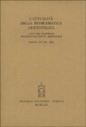 L'attualità della problematica aristotelica. Atti del Convegno (Padova, 6-8 aprile 1967)