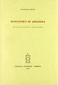 Alessandro di Afrodisia, tra naturalismo e misticismo