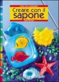 Creare con il sapone