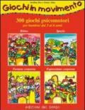 Giochi in movimento. 300 giochi psicomotori. Per bambini dai 3 ai 6 anni