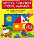 Gioco, coloro, creo, imparo