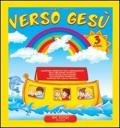 Verso Gesù. 3 anni