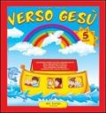 Verso Gesù. 5 anni