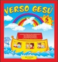 Verso Gesù. 5 anni