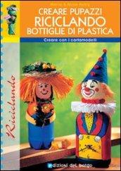 Creare pupazzi riciclando bottiglie di plastica