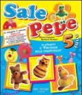 Sale e pepe. 5 anni