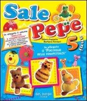 Sale e pepe. 5 anni