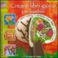 Creare libri gioco per bambini. Ediz. illustrata: 2