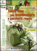 Tante idee per bomboniere e pacchetti regalo. Ediz. illustrata