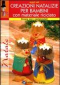 Creazioni natalizie per bambini con materiale riciclato. Con cartamodelli