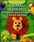 Animali selvatici del bosco, della foresta e della savana. Con cartamodello. Ediz. illustrata