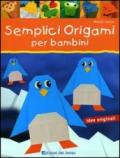 Semplici origami per bambini. Ediz. illustrata