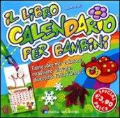 Il libro calendario per bambini. Ediz. illustrata