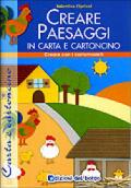 Creare paesaggi con carta e cartoncino. Ediz. illustrata