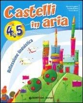 Castelli in aria. Riflessione linguistica. Per la 4ªe 5ª classe elementare