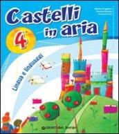 Castelli in aria. Sussidiario dei linguaggi. Per la 4ª classe elementare. Con e-book