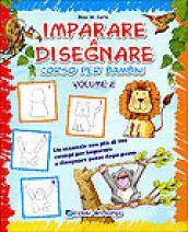 Imparare a disegnare. Corso per bambini. Ediz. illustrata: 2