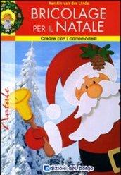 Bricolage per il Natale. Ediz. illustrata