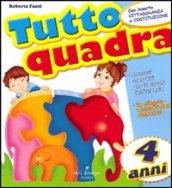 Tutto quadra. 4 anni