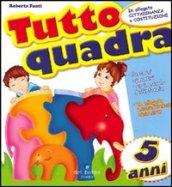 Tutto quadra. 5 anni