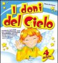 I doni del cielo. 4 anni