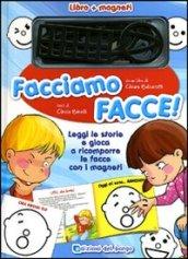 Facciamo facce! Con magneti. Ediz. illustrata