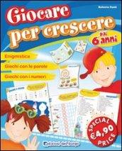 Giocare per crescere. Ediz. illustrata