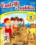 Castelli di sabbia. Percorsi multidisciplinari per le vacanze. Per la Scuola elementare: 2