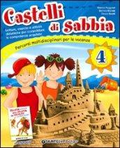 Castelli di sabbia. Percorsi multidisciplinari per le vacanze. Per la Scuola elementare: 4