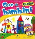 Cose da bambini. Guida