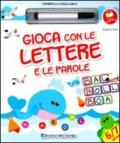 Gioco con le lettere e le parole. Ediz. illustrata. Con gadget