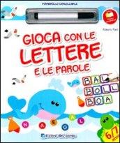 Gioco con le lettere e le parole. Ediz. illustrata. Con gadget