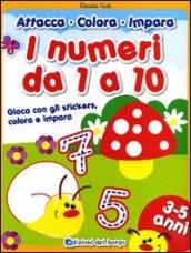 I numeri da 1 a 10. Gioca con gli stickers, colora e impara. Ediz. illustrata